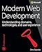 Modern Web Development: Understanding domains, technologies, and user experience (Developer Reference)