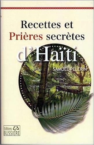 Amazon Fr Recettes Et Prieres Secretes D Haiti Pelerin Samuel Livres