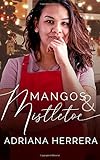 Mangos and Mistletoe: A Foodie Holiday Novella