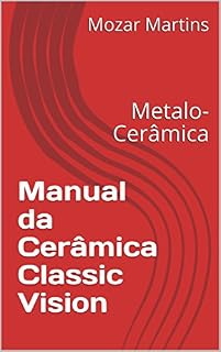 Livro Manual da Cerâmica Classic Vision: Prótese Odontológica