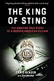 The King of Sting: The Amazing True Story of a Modern American Outlaw, Craig Glazer, 1602399786