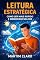 Livro Leitura Estratégica: Como Ler Mais Rápido e Memorizar Melhor (Aprendizagem e Produtividade)