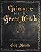 Grimoire for the Green Witch: A Complete Book of Shadows by Ann Moura