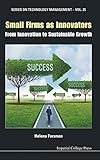 Image de Small Firms as Innovators: From Innovation to Sustainable Growth(Series on Technology Management - Volume 25)