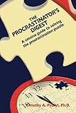 The Procrastinator's Digest: A Concise Guide to Solving the Procrastination Puzzle cover