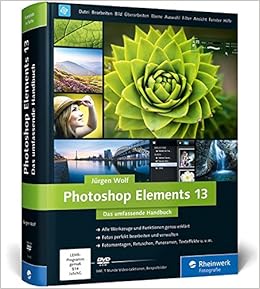 Photoshop Elements 13 Das Umfassende Handbuch Galileo Design Amazon De Wolf Jurgen Bucher