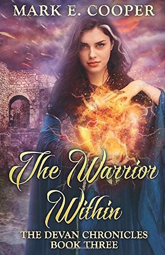 The Warrior Within: Devan Chronicles Part 3: Volume 3 Paperback – 4 Dec. 2012
