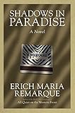 Shadows in Paradise: A Novel by Erich Maria Remarque, Ralph Manheim