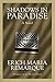 Shadows in Paradise: A Novel by Erich Maria Remarque, Ralph Manheim