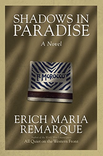Shadows in Paradise: A Novel by Erich Maria Remarque