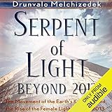 Serpent of Light: Beyond 2012 by