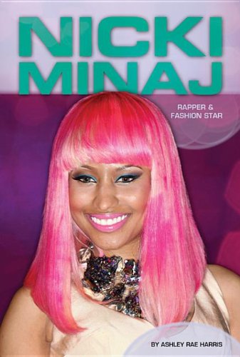 Nicki Minaj: Rapper & Fashion Star (Contemporary Lives (Abdo))