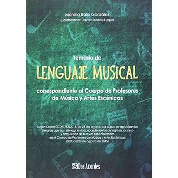 Temario de Lenguaje Musical: correspondiente al Cuerpo de Profesores de Música y Artes Escénicas Temario de Lenguaje Musical: correspondiente al Cuerpo de Profesores de Música y Artes Escénicas