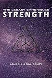 Strength (The Legacy Chronicles Book 2) by Lauren H Salisbury