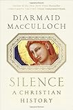 Silence: A Christian History