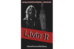 Livin' It: True Story of a Bad Kid from Philly Who Defies the Odds