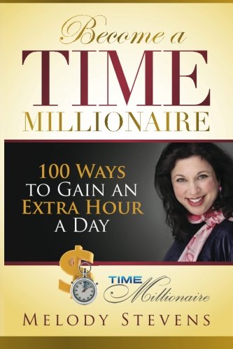 Download Become a Time Millionaire: 100 Ways to Gain an Extra Hour a Day Download Become a Time Millionaire: 100 Ways to Gain an Extra Hour a Day