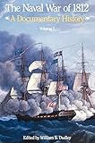 The Naval War of 1812: A Documentary History, Volume I, 1812 by