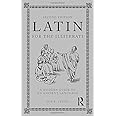 Latin for the Illiterati: A Modern Guide to an Ancient Language