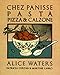 Chez Panisse Pasta, Pizza, & Calzone: A Cookbook (Chez Panisse Cookbook Library)