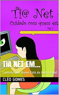Livro Tia Net Em...: Cuidado Com Quem Está do Outro Lado!