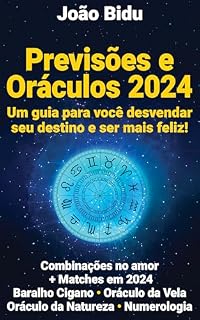 Livro Previsões e Oráculos 2024: Um guia para você desvendar seu destino e ser mais feliz!