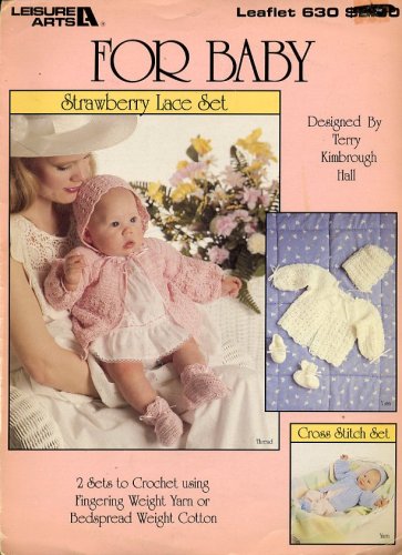 For Baby Strawberry Lace Set 2 Sets to Crochet Using Fingering Weight Yarn or Bedspread Weight Cotto by Terry Kimbrough Hall (Pamphlet)