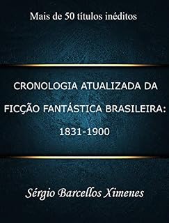 Livro Cronologia Atualizada da Ficção Fantástica Brasileira: 1831-1900