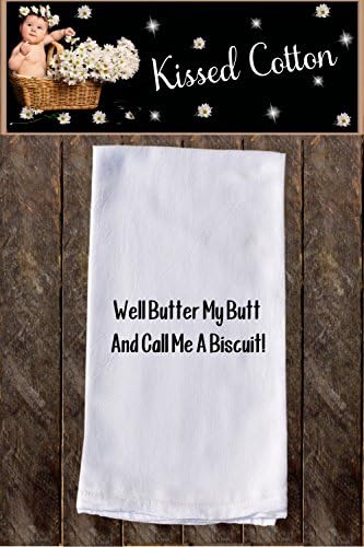 Well, butter my butt and call me a biscuit! Funny Dish Towels , Funny Tea Towels , Flour Sack Towel Kitchen Decore, Custom, Tea Towel, Kitchen Dishcloth , Dishtowel Dish Towel {KC000234}