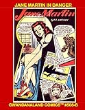 Jane Martin In Danger: Gwandanaland Comics #508-B: An Exciting Selection of Stories from Her Long-Running Series in Wings Comics! by