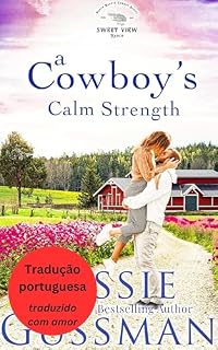Livro A Força Calma de um Cowboy (Rancho da Doce Vista 6) (Portuguese - Sweet View Ranch)