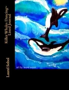Killer Whales Dancing~ Lined Journal (Fine Art Rainbow Journal Collection~ Soli Deo Gloria)