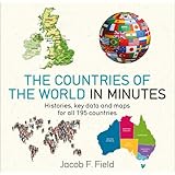 Countries of the World in Minutes: Histories, key data, and maps for all 195 countries
