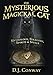 The Mysterious Magickal Cat: Mythology, Folklore, Spirits, and Spells by D.J. Conway