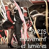 Paris lumieres et mouvement 2019: Paris vu en mouvement, reflets et lumieres (Calvendo Places) (Fren by 