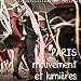 Paris lumieres et mouvement 2019: Paris vu en mouvement, reflets et lumieres (Calvendo Places) (Fren by 