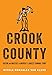 Crook County: Racism and Injustice in America's Largest Criminal Court
