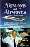 Paperback Airways  &  Airwaves-Stories I Tell To Friends Book