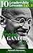 Gandhi: 10 Leadership Lessons from Mahatma Gandhi's Life: Improve your Charisma, Inspire Yourself and Motivate People with 10 Principles of One of the ... in Human History (Leadership and Charisma)