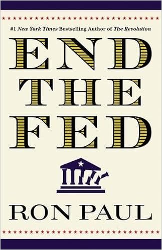 End The Fed, by Ron Paul End The Fed, by Ron Paul
