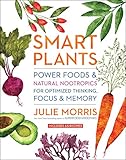Smart Plants: Power Foods & Natural Nootropics for