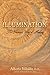 Illumination: The Shaman's Way of Healing by Alberto Villoldo