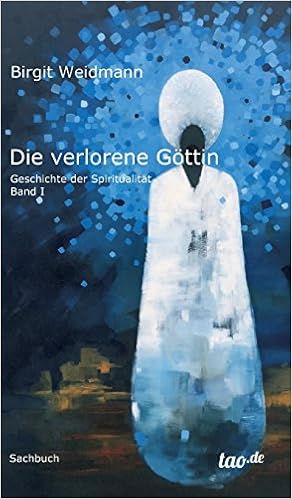 Die Verlorene Gottin Geschichte Der Spiritualitat Band 1 Amazon De Weidmann Birgit Bucher
