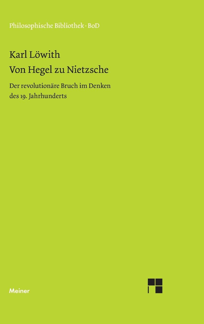 Von Hegel Zu Nietzsche German Edition Lowith Karl 9783787313594 Amazon Com Books