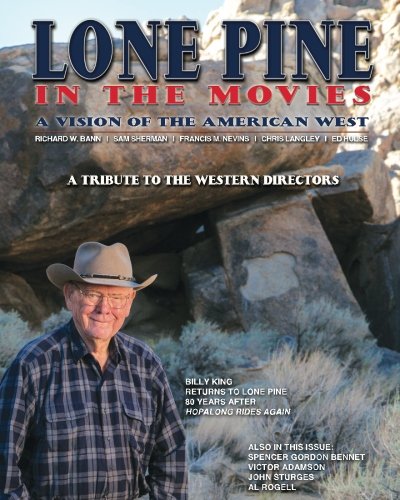 Lone Pine in the Movies: A Vision of the American West by Chris Langley, Richard W Bann, Ed Hulse, Francis M Nevins