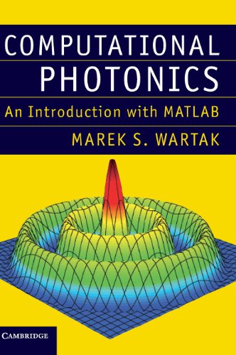 Computational Photonics: An Introduction with MATLAB