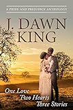 One Love - Two Hearts - Three Stories: A Pride & Prejudice Anthology: The Library, Married!, Ramsgate