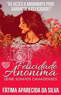 Livro Felicidade Anônima (Sonhos Canadenses)