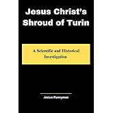 Jesus Christ’s Shroud of Turin: A Scientific and Historical Investigations (TrendLens Collection)