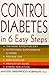 Control Diabetes in Six Easy Steps (Lynn Sonberg Books) by Maggie Greenwood-Robinson PhD